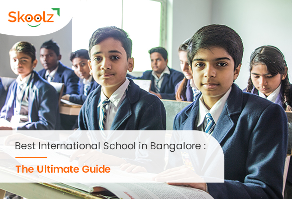 Best International School in Bangalore: The Ultimate Guidet